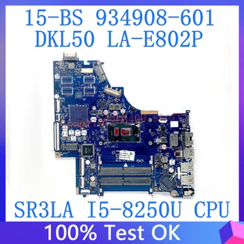 934908-601 934908-501 934908-001 Doske W/ SR3LA I5-8250U CPU Pre HP 15-BS, 250 G6 Notebook Doska LA-E802P 100% Testované OK