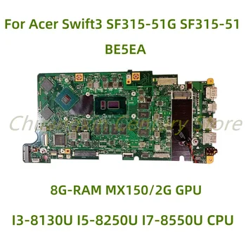 Vhodné pre Acer Swift3 SF315-51G SF315-51 notebook doske BE5EA s I3 I5 I7 CPU 8 GB/RAM MX150/2G 100% Testované Plný Práce