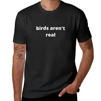 Vtáky nie sú reálne. T-Shirt grafika tričká, Blúzky, tričká pre mužov pack