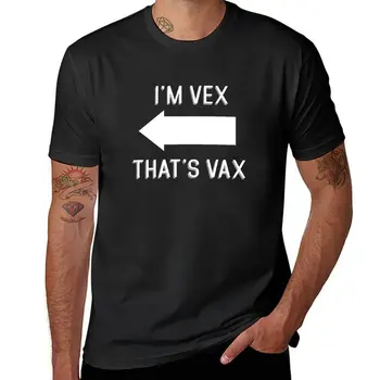 Som Otravovať - to je Vax T-Shirt vlastné tričko Tričko tričko tričko krátky nadrozmerné t košele t shirt pre mužov