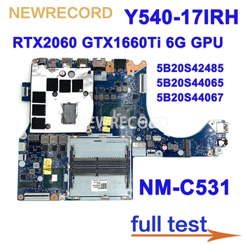 NM-C531 Pre Lenovo Légie Y540-17IRH Notebook Doska S i5, i7 CPU GTX2060 GTX1660Ti 6 G GPU 5B20S42485 5B20S44065 5B20S44067